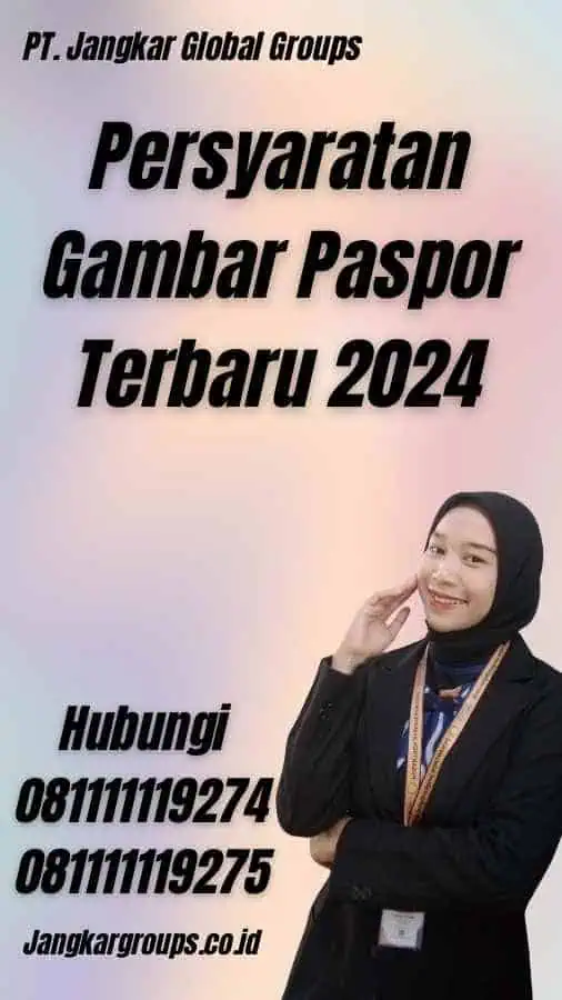 Persyaratan Gambar Paspor Terbaru 2024