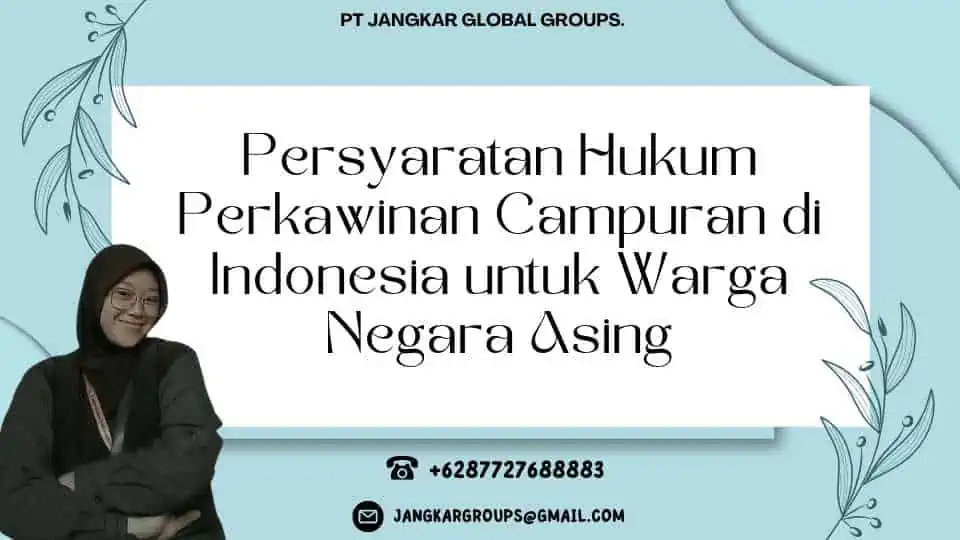 Persyaratan Hukum Perkawinan Campuran di Indonesia untuk Warga Negara Asing