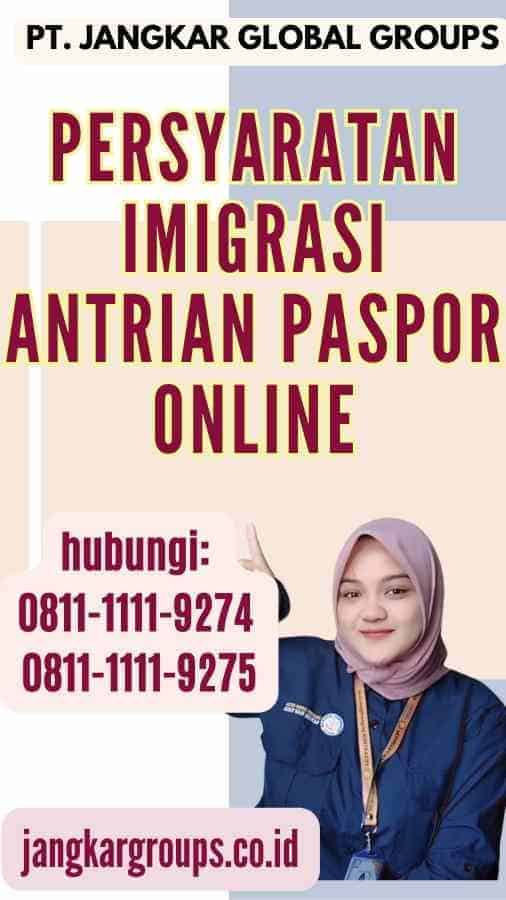 Persyaratan Imigrasi Antrian Paspor Online