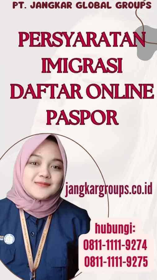 Persyaratan Imigrasi Daftar Online Paspor