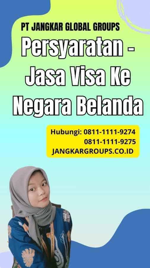 Persyaratan Jasa Visa Ke Negara Belanda