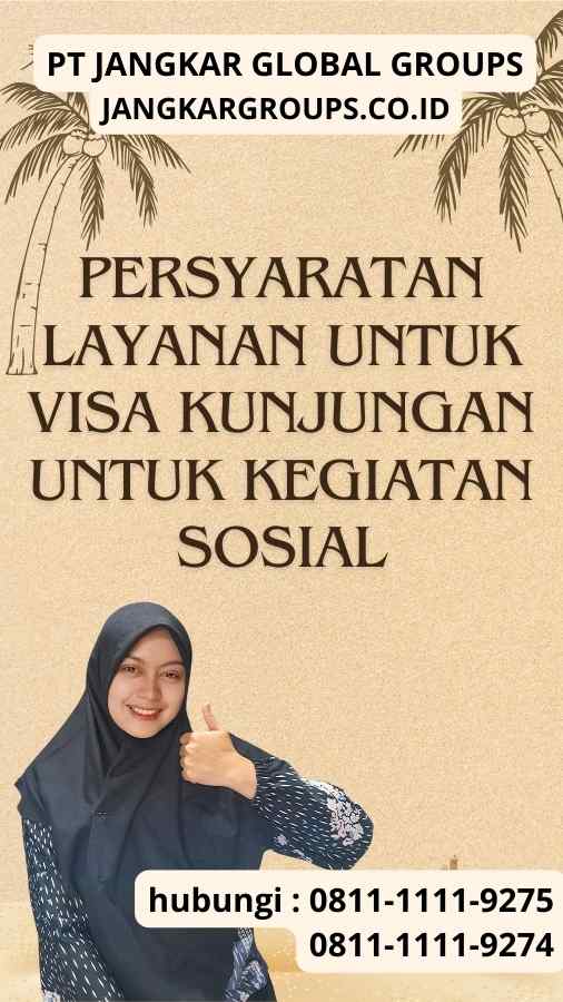 Persyaratan Layanan untuk Visa Kunjungan Untuk Kegiatan Sosial