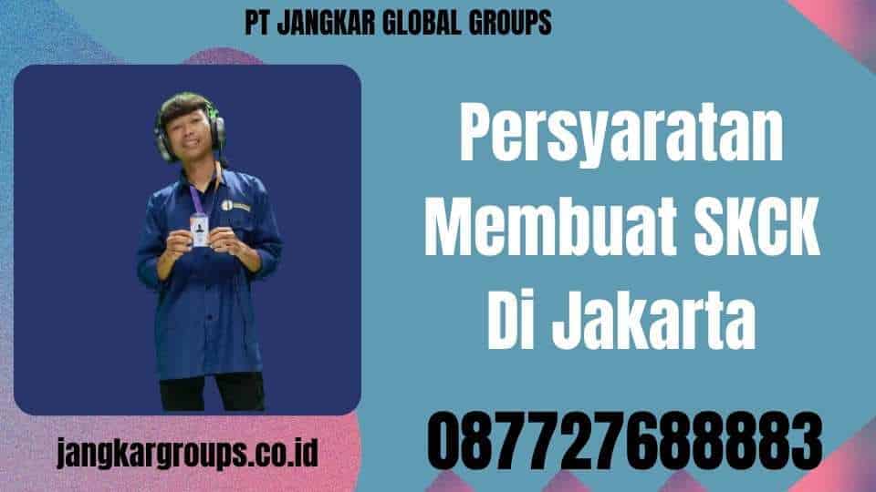 Persyaratan Membuat SKCK Di Jakarta