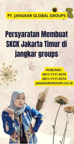 Persyaratan Membuat SKCK Jakarta Timur di jangkar groups