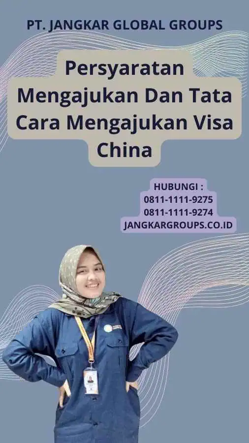 Persyaratan Mengajukan Dan Tata Cara Mengajukan Visa China