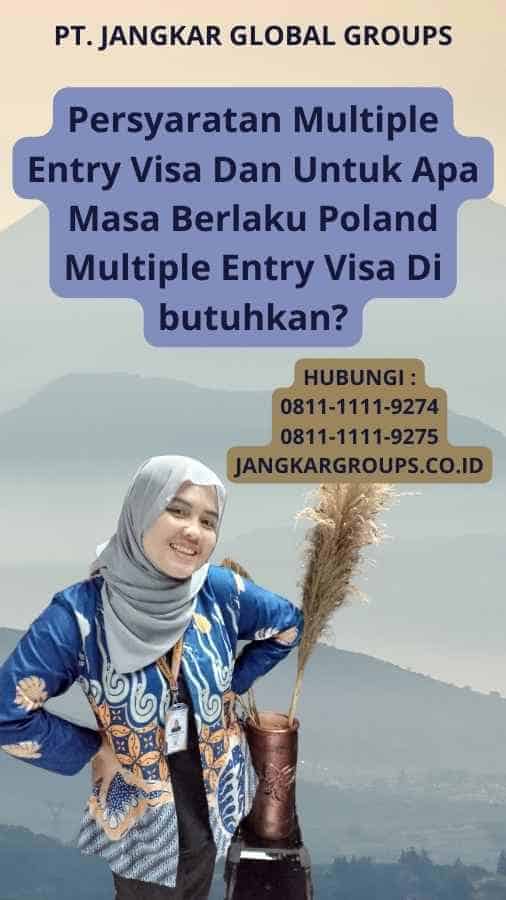 Persyaratan Multiple Entry Visa Dan Untuk Apa Masa Berlaku Poland Multiple Entry Visa Di butuhkan?