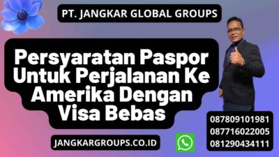 Persyaratan Paspor Untuk Perjalanan Ke Amerika Dengan Visa Bebas