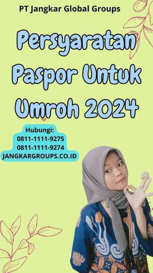 Persyaratan Paspor Untuk Umroh 2024