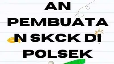 Persyaratan Pembuatan SKCK Di Polsek