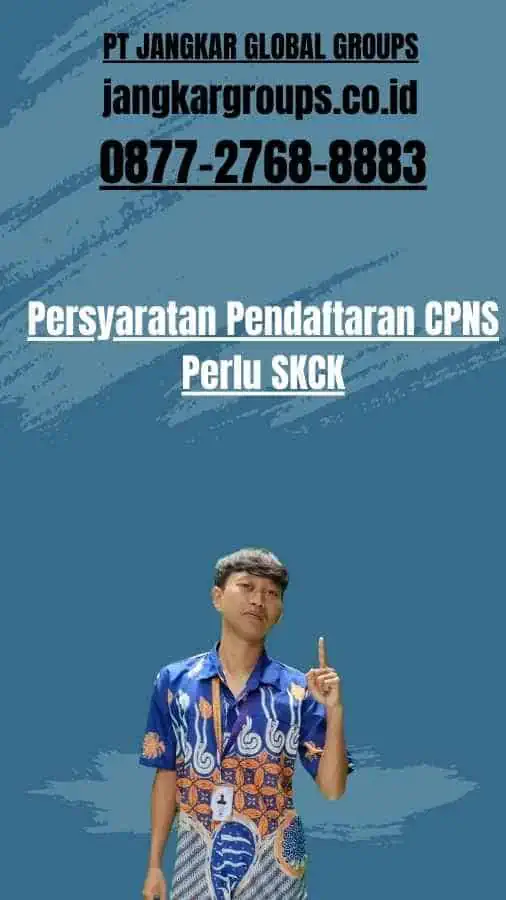 Persyaratan Pendaftaran CPNS Perlu SKCK