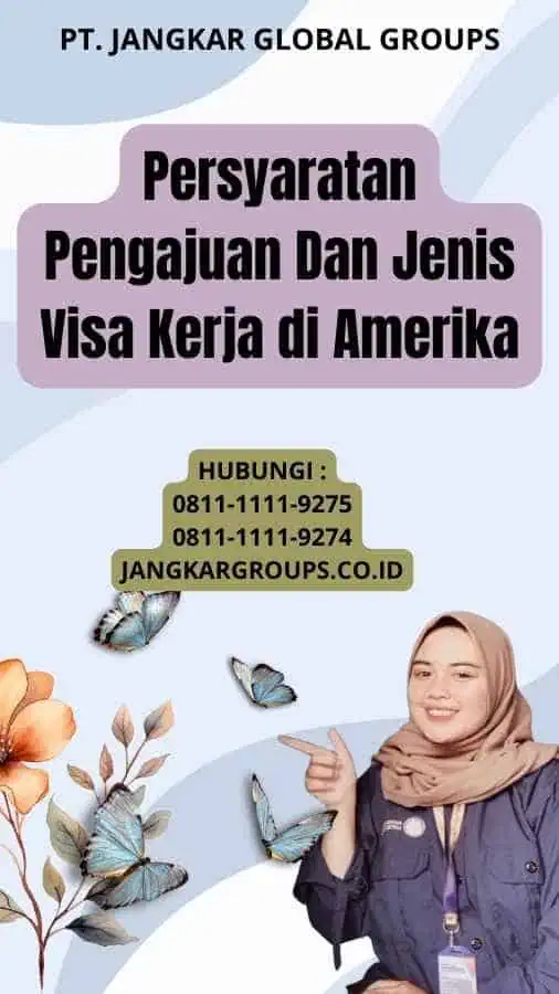 Persyaratan Pengajuan Dan Jenis Visa Kerja di Amerika