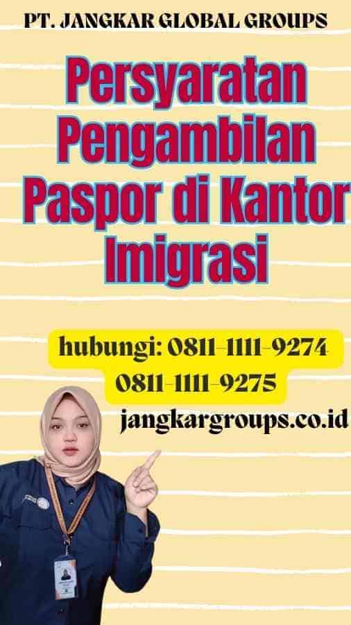 Persyaratan Pengambilan Paspor di Kantor Imigrasi