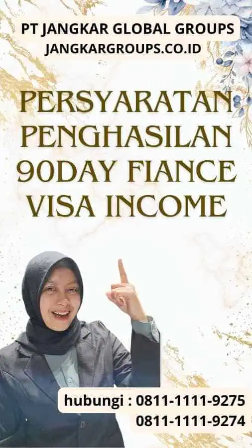 Persyaratan Penghasilan 90Day Fiance Visa Income