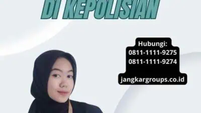 Persyaratan Pengurusan SKCK Di Kepolisian