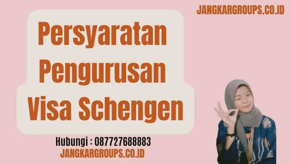 Persyaratan Pengurusan Visa Schengen