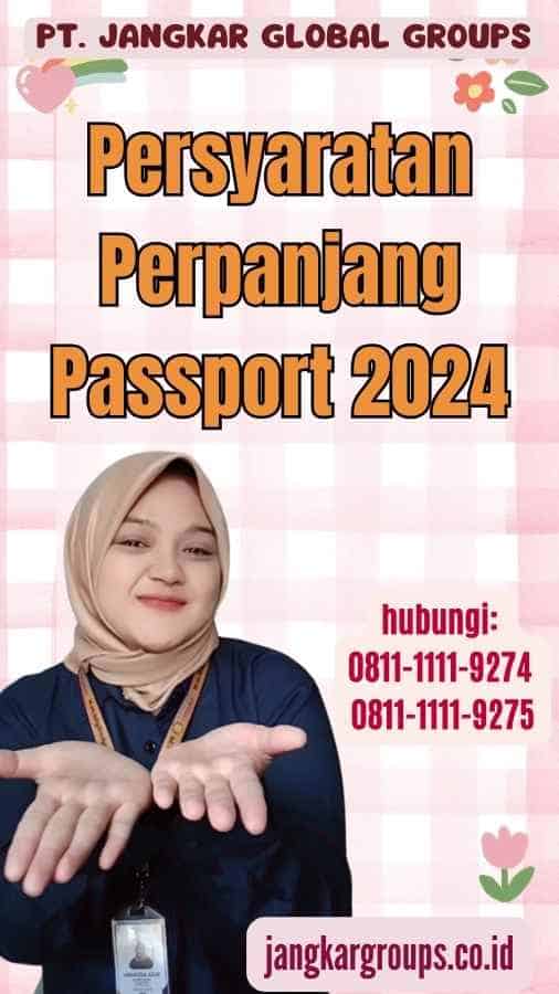 Persyaratan Perpanjang Passport 2024