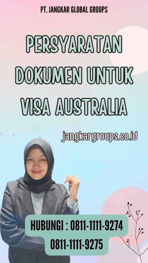 Persyaratan Persyaratan Dokumen Untuk Visa Australia