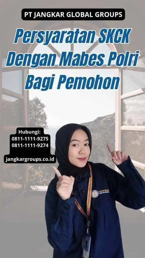 Persyaratan SKCK Dengan Mabes Polri Bagi Pemohon