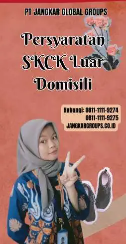 Persyaratan SKCK Luar Domisili