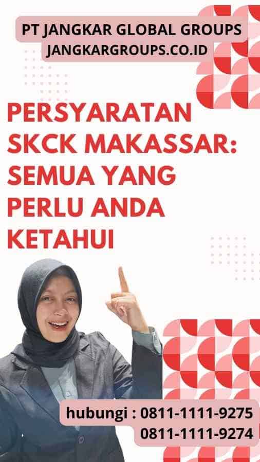 Persyaratan SKCK Makassar Semua yang Perlu Anda Ketahui