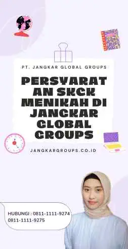 Persyaratan SKCK Menikah di Jangkar Global Groups