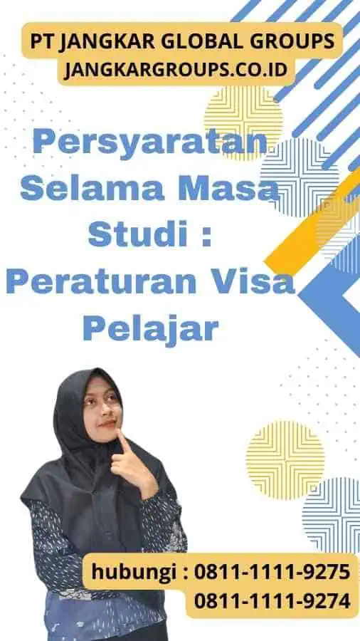 Persyaratan Selama Masa Studi Peraturan Visa Pelajar