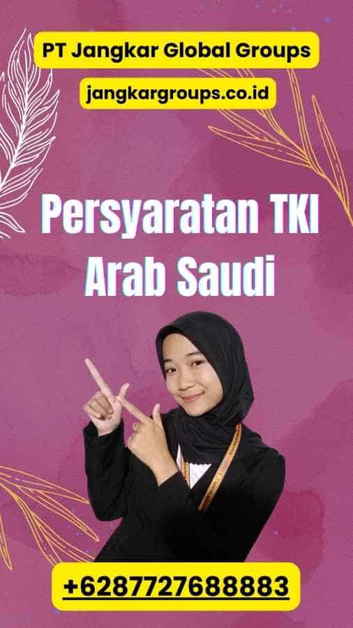 Persyaratan TKI Arab Saudi