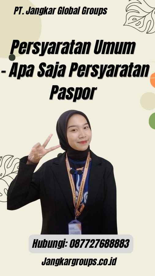 Persyaratan Umum - Apa Saja Persyaratan Paspor