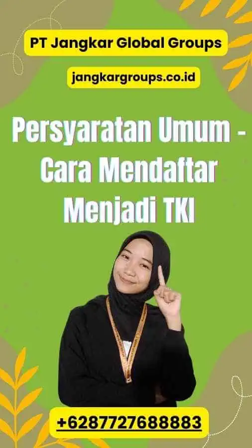 Persyaratan Umum - Cara Mendaftar Menjadi TKI