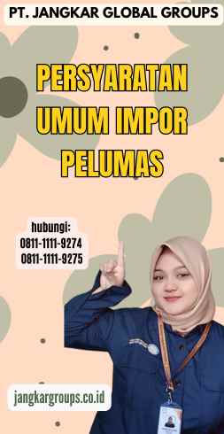 Persyaratan Umum Impor Pelumas