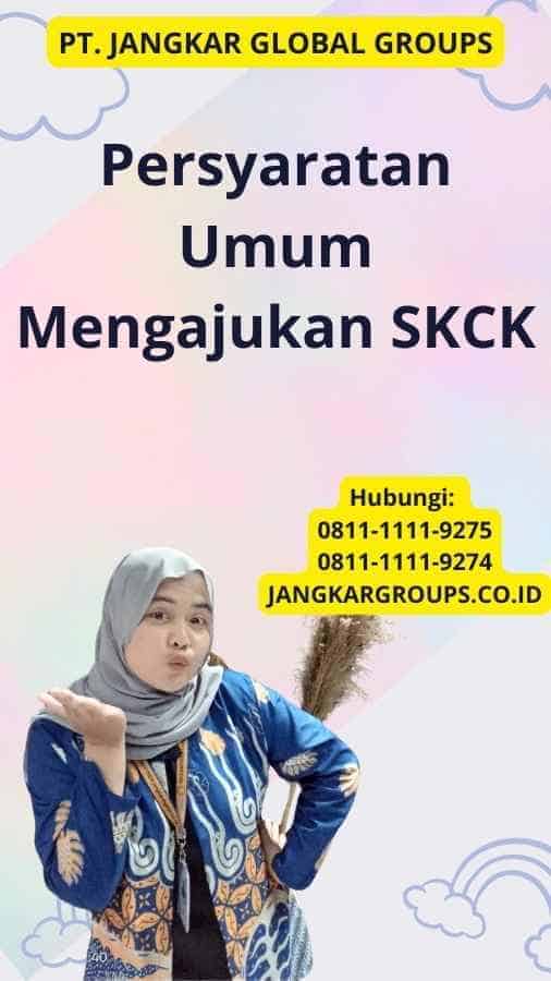 Persyaratan Umum Mengajukan SKCK