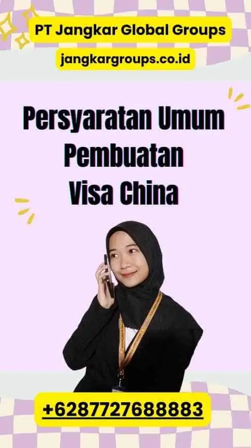 Persyaratan Umum Pembuatan Visa China