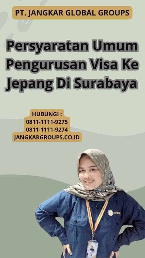 Persyaratan Umum Pengurusan Visa Ke Jepang Di Surabaya