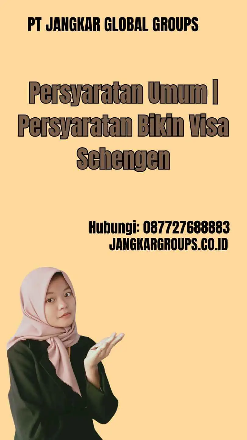 Persyaratan Umum | Persyaratan Bikin Visa Schengen