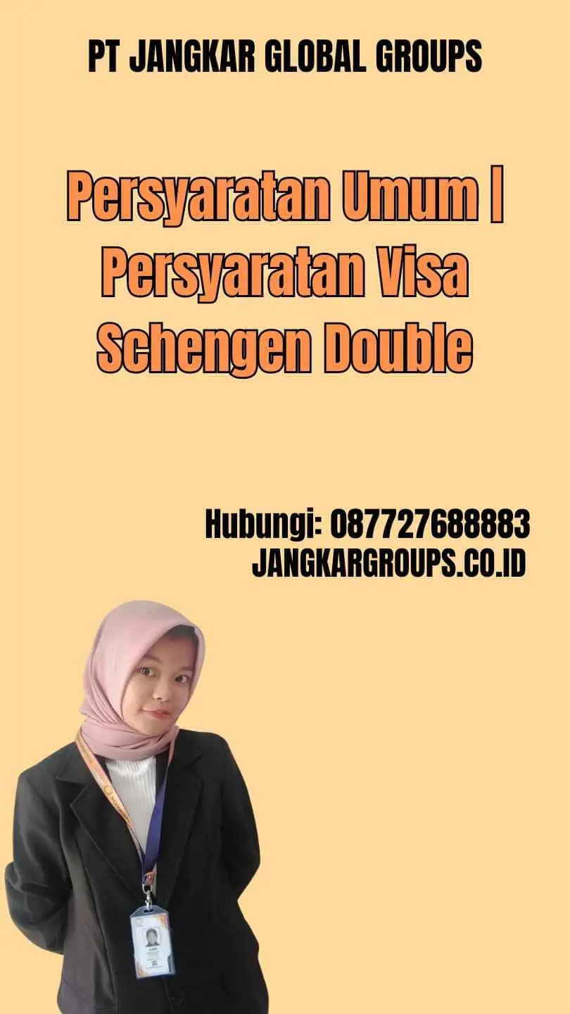 Persyaratan Umum | Persyaratan Visa Schengen Double