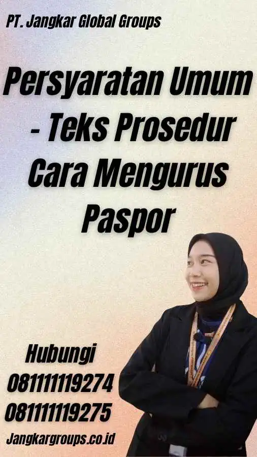 Persyaratan Umum - Teks Prosedur Cara Mengurus Paspor