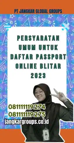 Persyaratan Umum Untuk Daftar Passport Online Blitar 2023