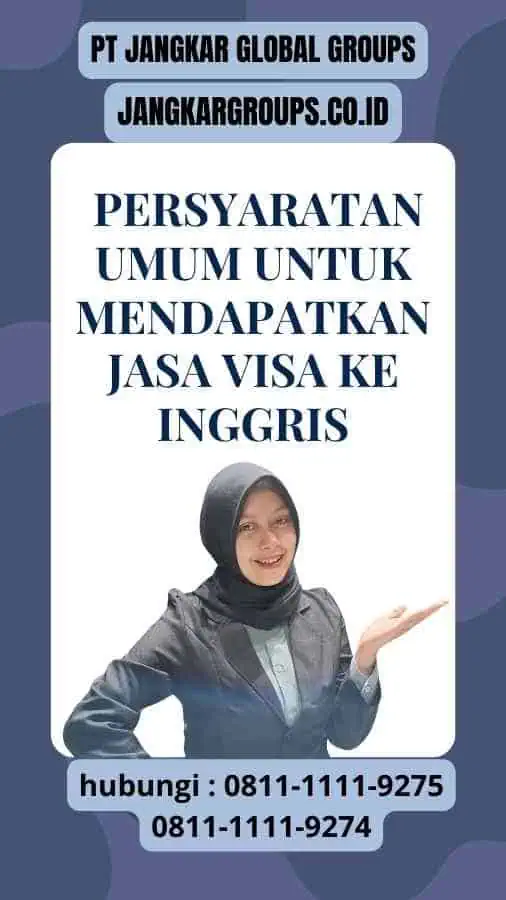 Persyaratan Umum Untuk Mendapatkan Jasa Visa Ke Inggris