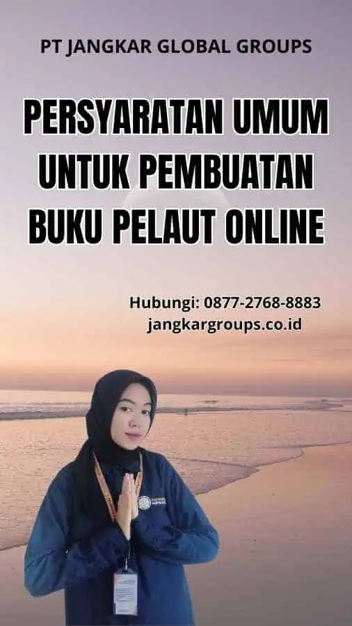 Persyaratan Umum Untuk Pembuatan Buku Pelaut Online