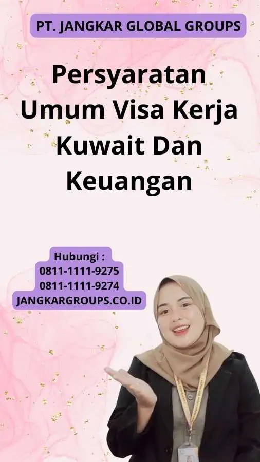 Persyaratan Umum Visa Kerja Kuwait Dan Keuangan