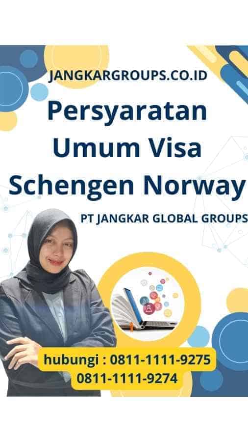 Persyaratan Umum Visa Schengen Norway