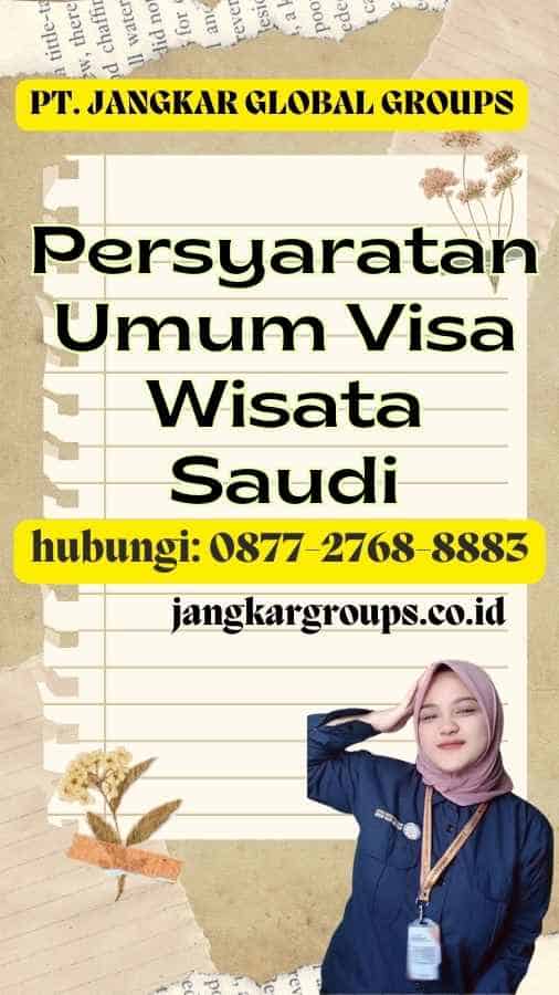 Persyaratan Umum Visa Wisata Saudi