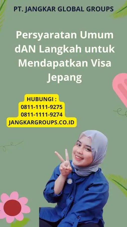 Persyaratan Umum dAN Langkah untuk Mendapatkan Visa Jepang