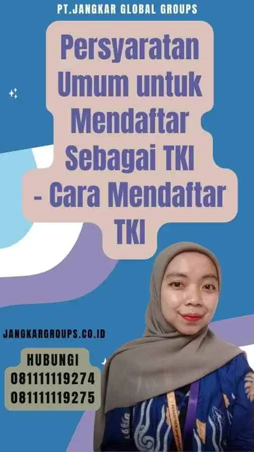 Persyaratan Umum untuk Mendaftar Sebagai TKI - Cara Mendaftar TKI