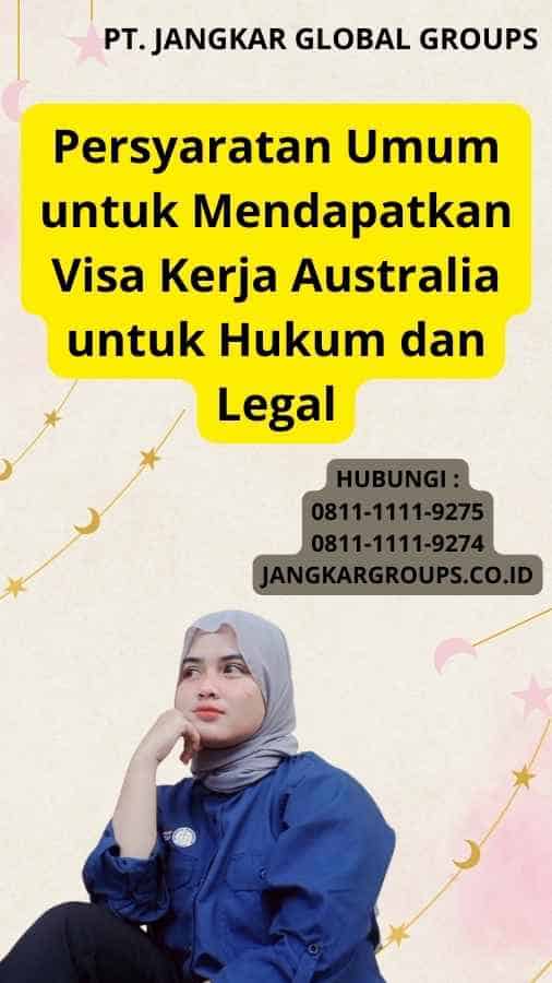 Persyaratan Umum untuk Mendapatkan Visa Kerja Australia untuk Hukum dan Legal