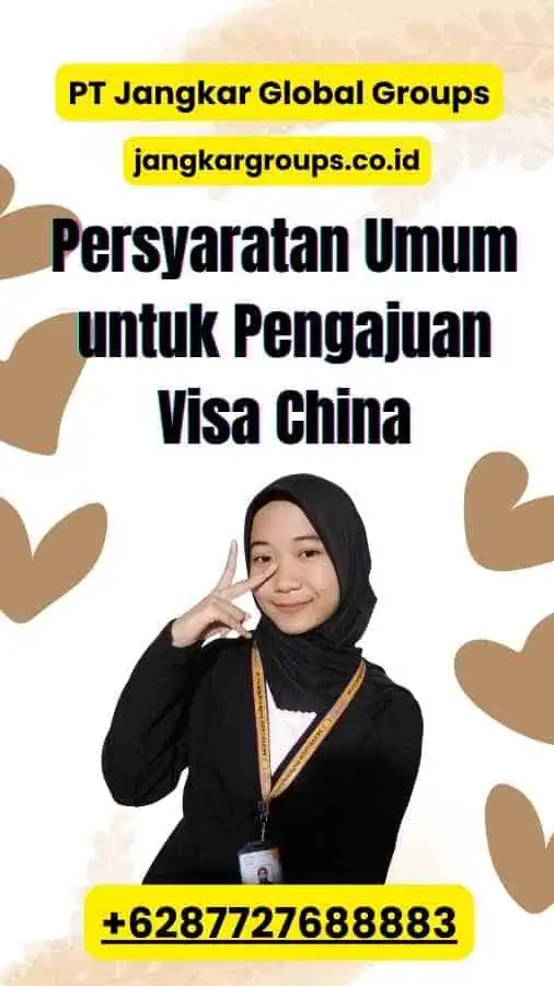 Persyaratan Umum untuk Pengajuan Visa China