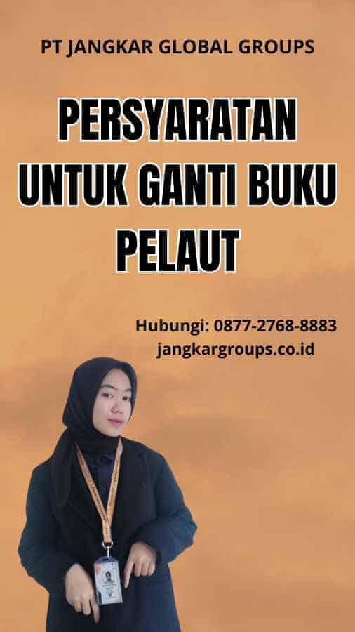 Persyaratan Untuk Ganti Buku Pelaut