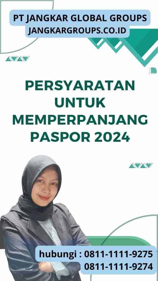 Persyaratan Untuk Memperpanjang Paspor 2024