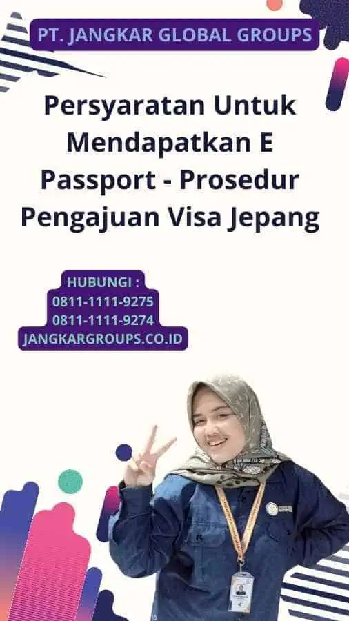 Persyaratan Untuk Mendapatkan E Passport - Prosedur Pengajuan Visa Jepang