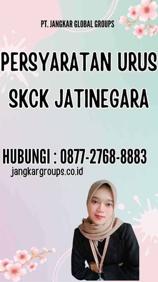 Persyaratan Urus SKCK Jatinegara